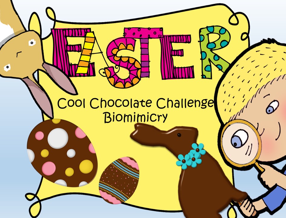 STEM - Easter - Cool Chocolate Challenge - Biomimicry