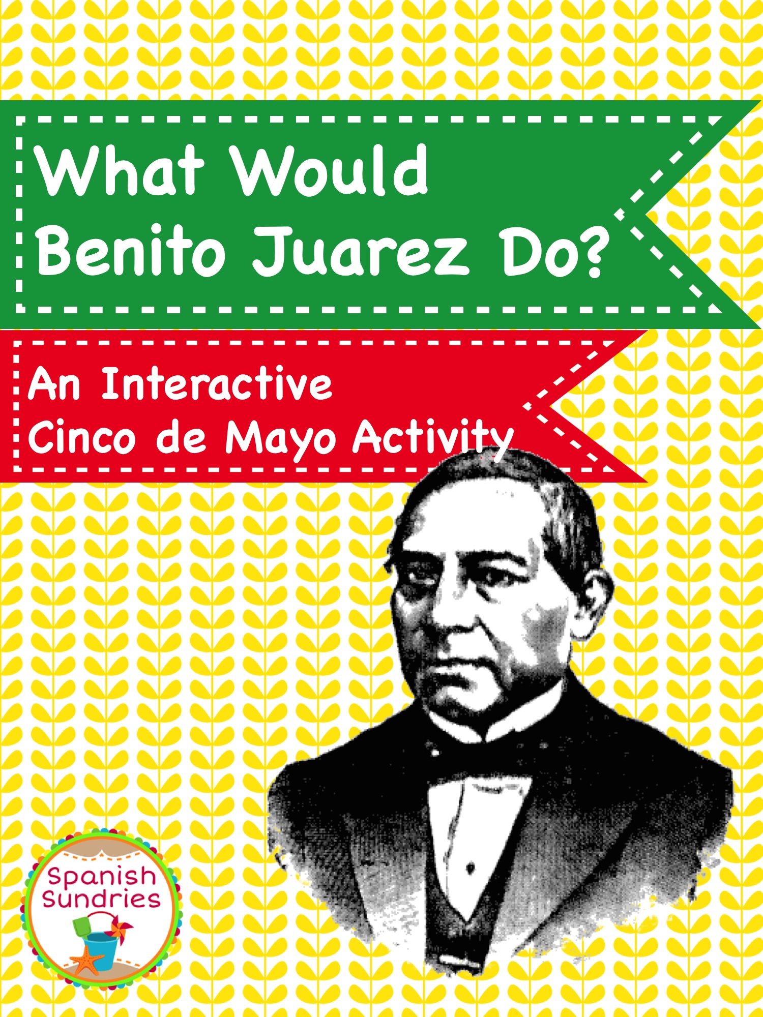Cinco de Mayo - What Would Benito Juarez Do?