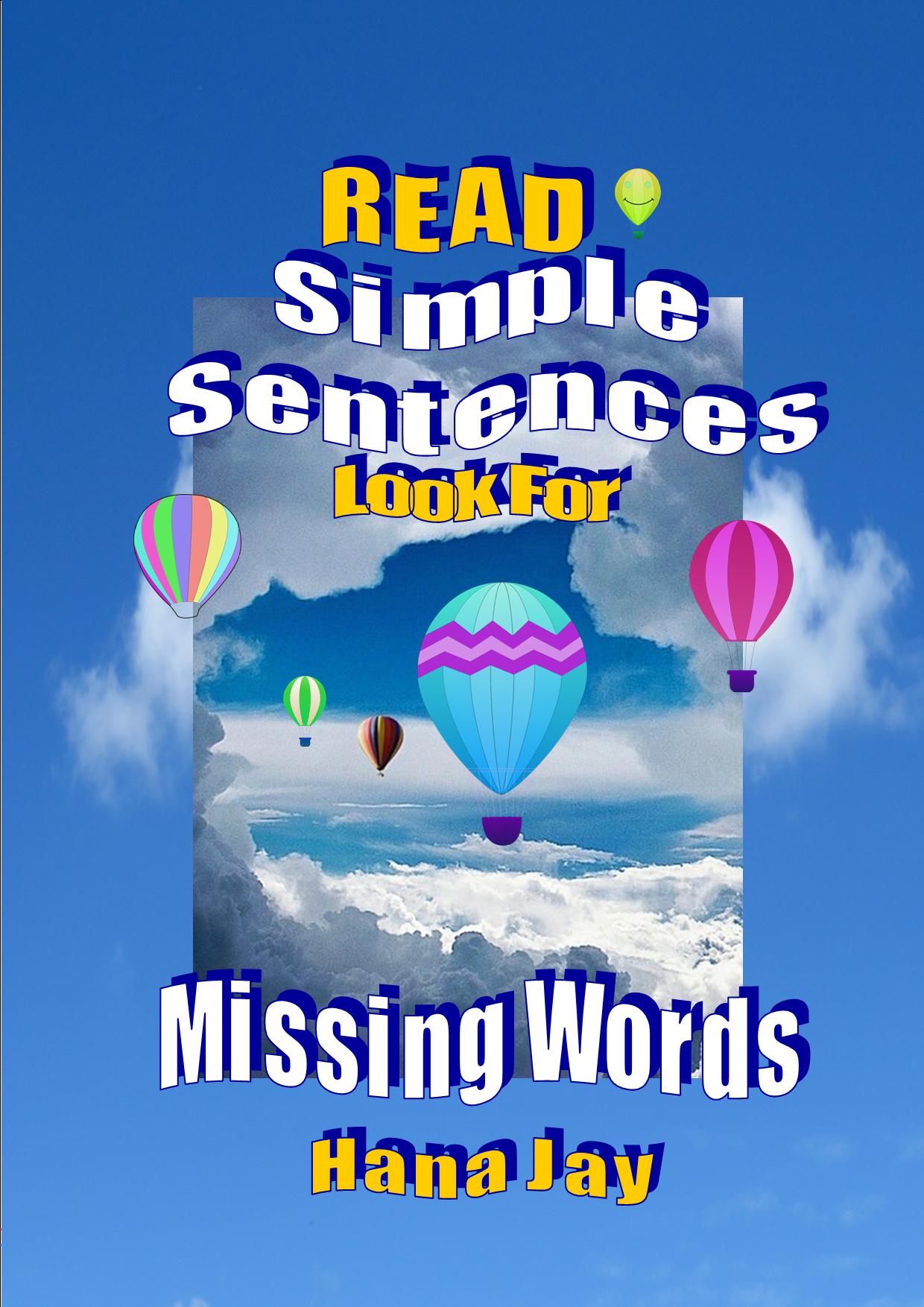 Read Simple Sentences Look for missing words.