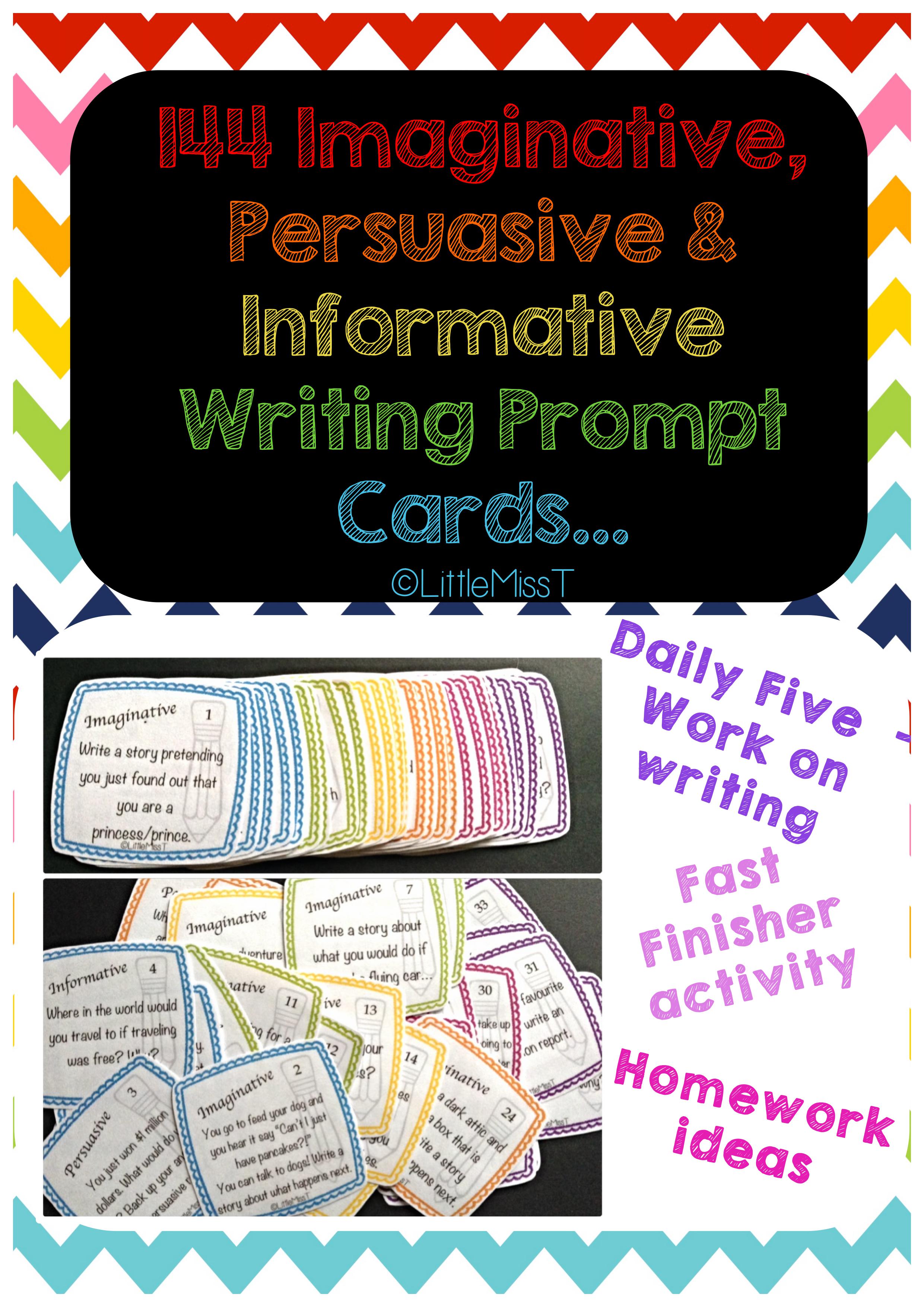 144 Writing prompt cards (Informative, Persuasive and Imaginative)- Daily 5 - Fast finisher activity