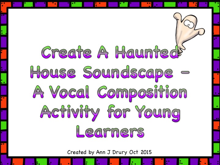 Create A Haunted House Soundscape - A Composition Activity for Young Learners