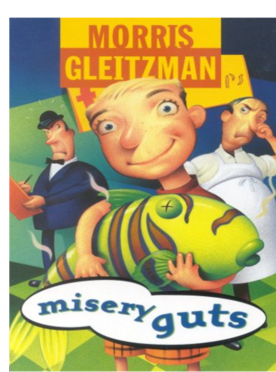 SHARED READING UNIT: MISERY GUTS BY MORRIS GLEITZMAN