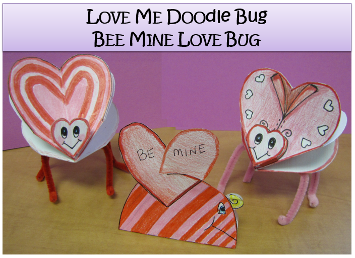 Valentine's Day Crafts - Love Me Doodle Bug and Bee My Love Bug