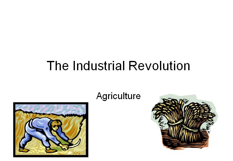 Industrial Revolution - The Agrarian Revolution
