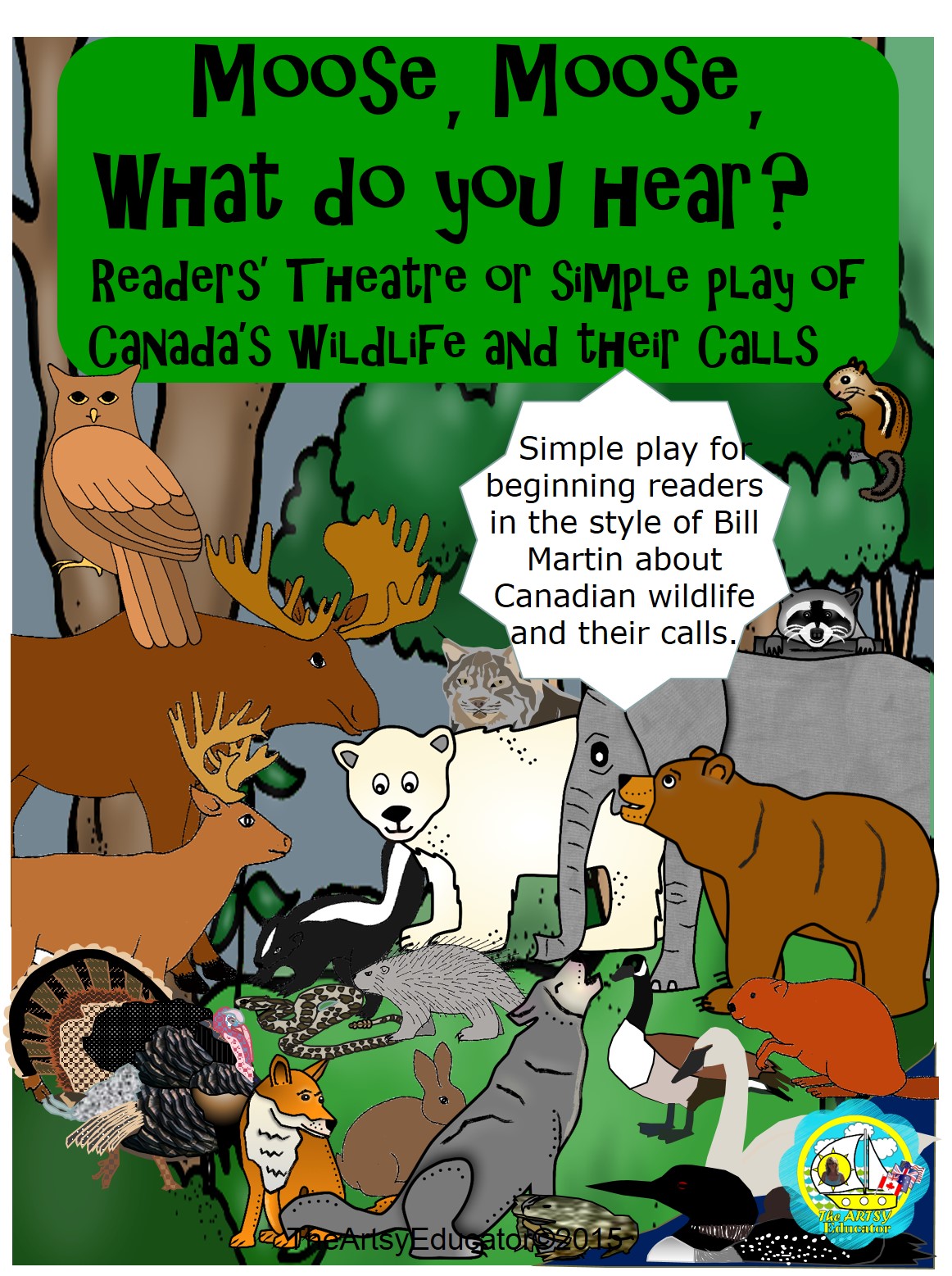 MOOSE, MOOSE, WHAT DO YOU HEAR?...Readers’ Theatre or Simple play about Canada’s Wildlife and Their Sounds