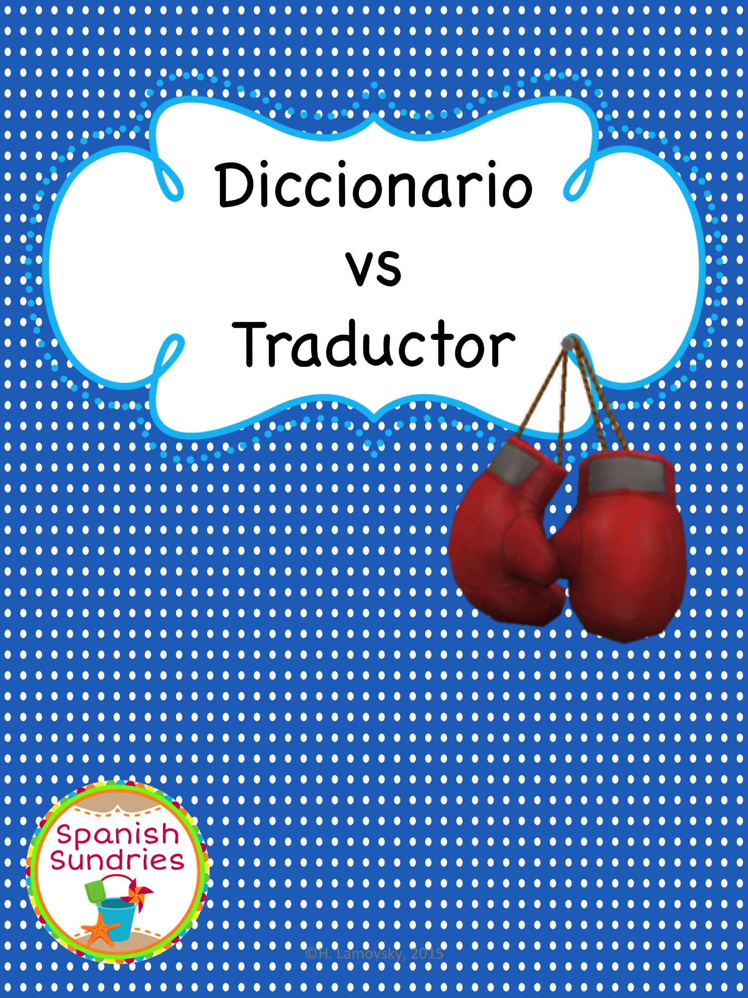 Spanish Dictionary Skills:  Diccionario vs Traductor