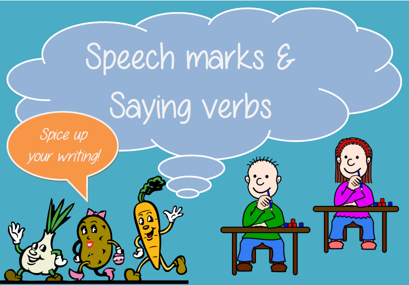 Spice up your writing with Speech marks and Saying Verbs