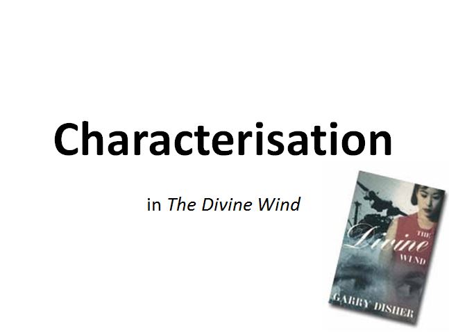 The Divine Wind - Characterisation Powerpoint